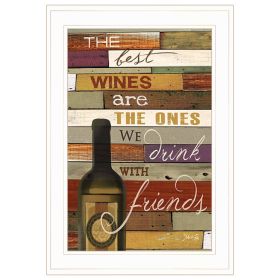 "The Best Wine" By Marla Rae; Ready to Hang Framed Print; White Frame